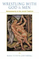 Birkózás Istennel és a férfiakkal - Homoszexualitás és a zsidó hagyomány - Wrestling with God and Men - Homosexuality and the Jewish Tradition