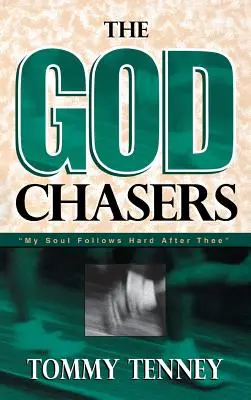 God Chasers: Chase Chase: My Soul Follows Hard After Thee - God Chasers: My Soul Follows Hard After Thee