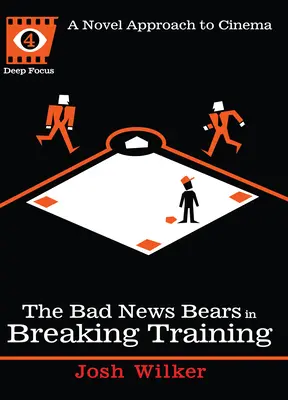 A Bad News Bears a Breaking Trainingben: Újszerű megközelítés a filmművészethez - The Bad News Bears in Breaking Training: A Novel Approach to Cinema