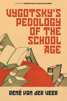 Vygotsky pedológiája az iskoláskorban - Vygotsky's Pedology of the School Age