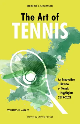 A tenisz művészete: A 2019-2021-es teniszkiemelések innovatív áttekintése - The Art of Tennis: An Innovative Review of Tennis Highlights 2019-2021