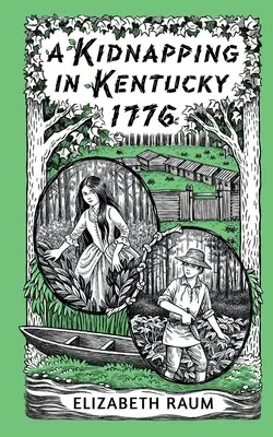 Egy emberrablás Kentuckyban 1776-ban - A Kidnapping In Kentucky 1776