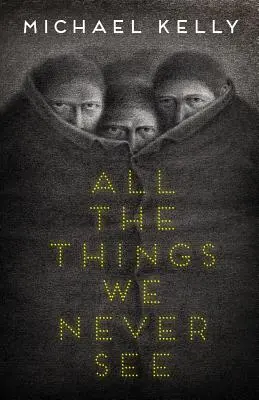 Mindazok a dolgok, amiket sosem látunk - All the Things We Never See