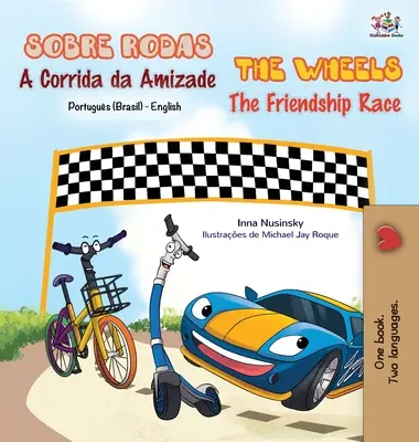 The Wheels - The Friendship Race (portugál angol kétnyelvű könyv - brazil) - The Wheels - The Friendship Race (Portuguese English Bilingual Book - Brazilian)