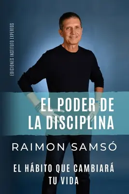 El poder de la disciplina: El hbito que cambiar tu vida - El poder de la disciplina: el hbito que cambiar tu vida