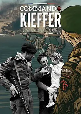 Commando Kieffer: A szabad francia partraszállás Normandiában - Commando Kieffer: The Free French Landings in Normandy