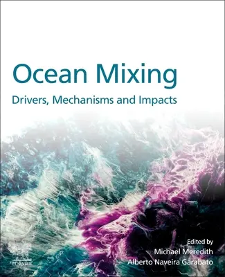 Ocean Mixing (Óceánok keveredése): Hajtók, mechanizmusok és hatások - Ocean Mixing: Drivers, Mechanisms and Impacts