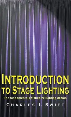 Bevezetés a színpadi világításba: A színházi világítás tervezésének alapjai - Introduction to Stage Lighting: The Fundamentals of Theatre Lighting Design