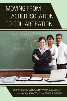 Elmozdulás a tanári elszigeteltségből az együttműködés felé: A szakmaiság és az iskolai minőség javítása - Moving from Teacher Isolation to Collaboration: Enhancing Professionalism and School Quality