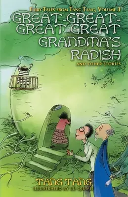 A dédnagymama retekje és más történetek - Great-Great-Great-Great Grandma's Radish and Other Stories