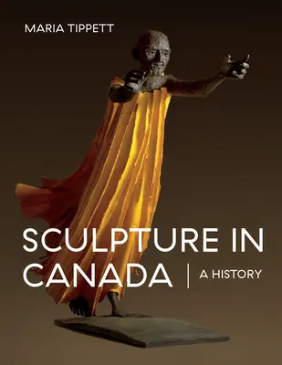 Szobrászat Kanadában: A History - Sculpture in Canada: A History