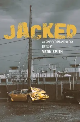 Jacked: An Anthology of Crime Fiction