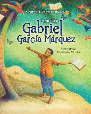 Conoce a Gabriel Garcia Marquez / My Name Is Gabito: Gabriel Garcia Marquez élete (spanyol kiadás) - Conoce a Gabriel Garcia Marquez / My Name Is Gabito: The Life of Gabriel Garcia Marquez (Spanish Edition)