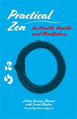 Gyakorlati zen az egészségért, a gazdagságért és a tudatosságért - Practical Zen for Health, Wealth and Mindfulness