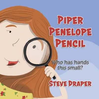 Piper Penelope Pencil: Kinek van ilyen kicsi keze? - Piper Penelope Pencil: Who has hands this small?