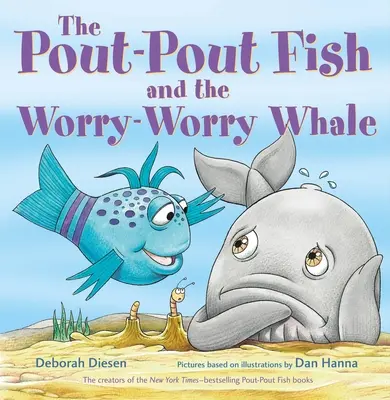 A duzzogó hal és az aggódó-bánó bálna - The Pout-Pout Fish and the Worry-Worry Whale