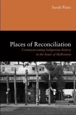 A megbékélés helyei: Az őslakosok történelméről való megemlékezés Melbourne szívében - Places of Reconciliation: Commemorating Indigenous History in the Heart of Melbourne