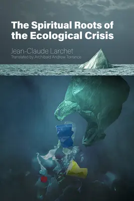 Az ökológiai válság spirituális gyökerei - The Spiritual Roots of the Ecological Crisis