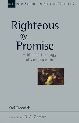 Ígéretből igaz: A körülmetélés bibliai teológiája - Righteous by Promise: A Biblical Theology of Circumcision
