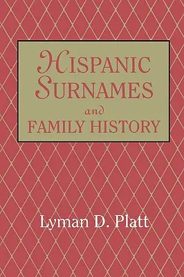 Spanyol családnevek és családtörténet - Hispanic Surnames and Family History