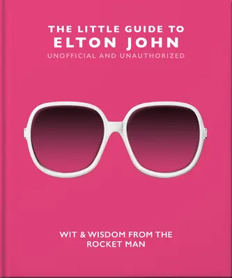 Elton John kis kalauza - The Little Guide to Elton John