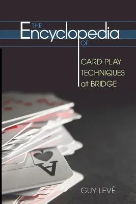 A bridzs kártyajáték-technikák enciklopédiája - The Encyclopedia of Card Play Techniques at Bridge