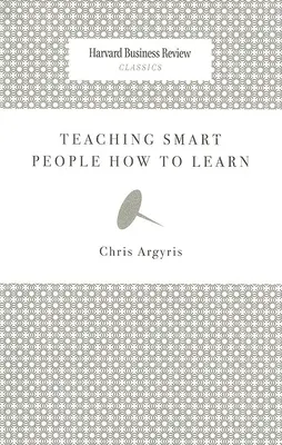 Az okos emberek tanulásának megtanítása - Teaching Smart People How to Learn