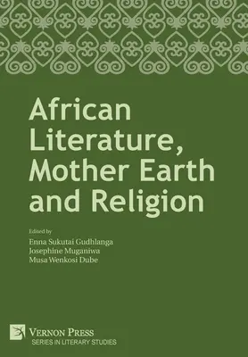 Afrikai irodalom, Földanya és vallás - African Literature, Mother Earth and Religion