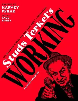 Studs Terkel munkássága: A Graphic Adaptation - Studs Terkel's Working: A Graphic Adaptation