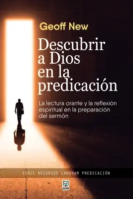 Descubrir a Dios En La Predicacin (Az Isten megismerése a prédikációban) - Descubrir a Dios En La Predicacin