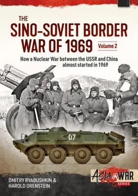 Az 1969-es kínai-szovjet határháború: 2. kötet - Összecsapás a Zsalanaszkol-tónál, 1969. augusztus - The Sino-Soviet Border War of 1969: Volume 2 - Confrontation at Lake Zhalanashkol, August 1969