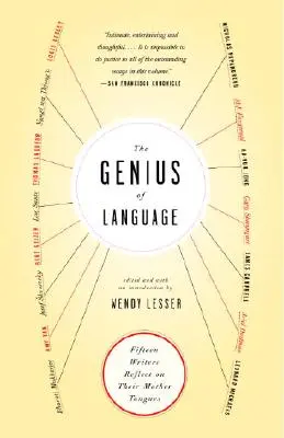 A nyelv zsenialitása: Tizenöt író elmélkedik anyanyelvéről - The Genius of Language: Fifteen Writers Reflect on Their Mother Tongue