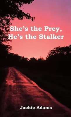 Ő a préda, ő a zaklató - She's the Prey, He's the Stalker