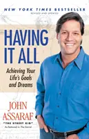 Mindent birtokolni: Életcéljaid és álmaid megvalósítása - Having It All: Achieving Your Life's Goals and Dreams