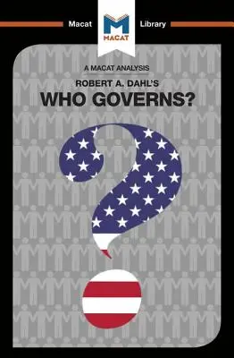 Elemzés Robert A. Dahl Ki kormányoz? Demokrácia és hatalom egy amerikai városban - An Analysis of Robert A. Dahl's Who Governs? Democracy and Power in an American City