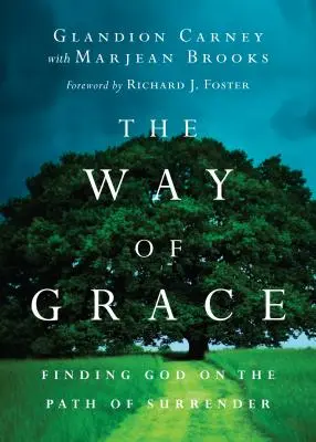 A kegyelem útja: Isten megtalálása az önátadás útján - The Way of Grace: Finding God on the Path of Surrender