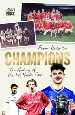 A gyerekektől a bajnokokig: A Fa Youth Cup története - From Kids to Champions: A History of the Fa Youth Cup