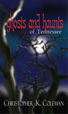 Tennessee szellemei és kísértetei - Ghosts and Haunts of Tennessee