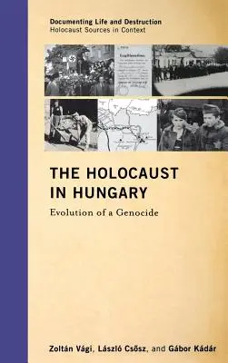 A holokauszt Magyarországon: Egy népirtás fejlődése - The Holocaust in Hungary: Evolution of a Genocide