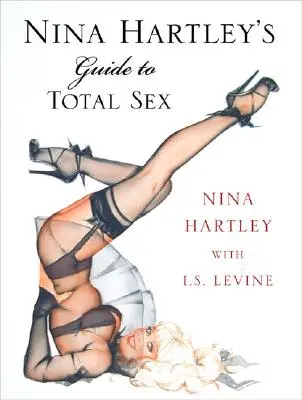 Nina Hartley útmutatója a teljes szexhez - Nina Hartley's Guide to Total Sex