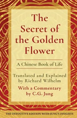 Az aranyvirág titka: Az élet kínai könyve - The Secret of the Golden Flower: A Chinese Book of Life