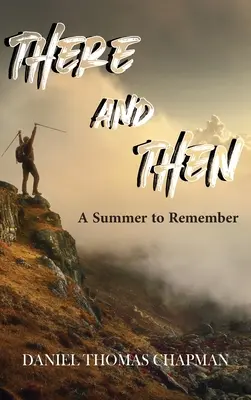 Ott és akkor: Egy emlékezetes nyár - There and Then: A Summer to Remember