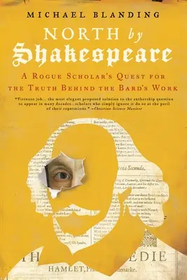 Shakespeare árnyékában: Egy szélhámos tudós kutatása a világ legnagyobb színdarabjai mögötti valódi forrás feltárására - In Shakespeare's Shadow: A Rogue Scholar's Quest to Reveal the True Source Behind the World's Greatest Plays