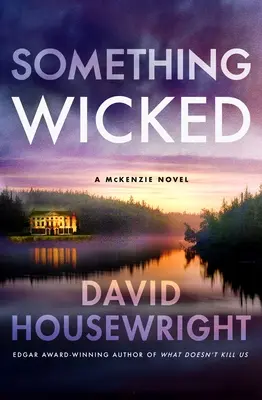 Valami gonosz: A McKenzie Novel - Something Wicked: A McKenzie Novel