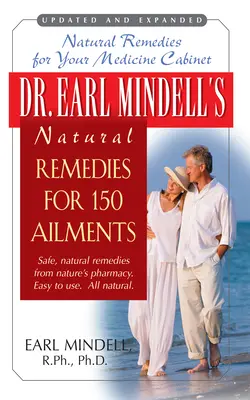 Dr. Earl Mindell's Natural Remedies for 150 Ailments (Természetes gyógymódok 150 betegségre) - Dr. Earl Mindell's Natural Remedies for 150 Ailments