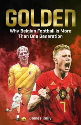 Golden: A belga labdarúgás bukása és felemelkedése - Golden: The Fall and Rise of Belgian Football