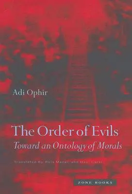 A gonoszok rendje: Az erkölcs ontológiája felé - The Order of Evils: Toward an Ontology of Morals