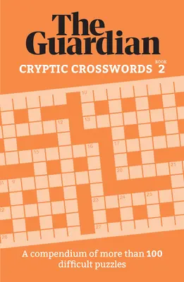 Rejtélyes keresztrejtvények 2: Több mint 100 zavarba ejtő rejtvény gyűjteménye - Cryptic Crosswords 2: A Collection of More Than 100 Baffling Puzzles