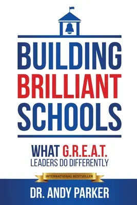 Briliáns iskolák építése: A G.R.E.A.T. vezetők másképp csinálják. - Building Brilliant Schools: What G.R.E.A.T. Leaders Do Differently