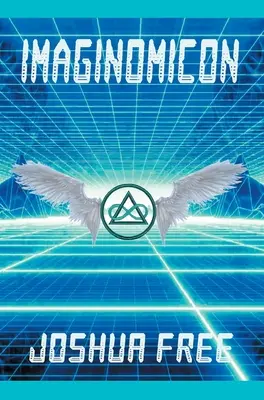 Imaginomikon (Felújított kiadás): A magasabb világegyetemek kapujához való hozzáférés (Egy új Grimoire az emberi szellem számára) - Imaginomicon (Revised Edition): Accessing the Gateway to Higher Universes (A New Grimoire for the Human Spirit)